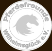Pferdefreunde Wilhelmsglck e.V.